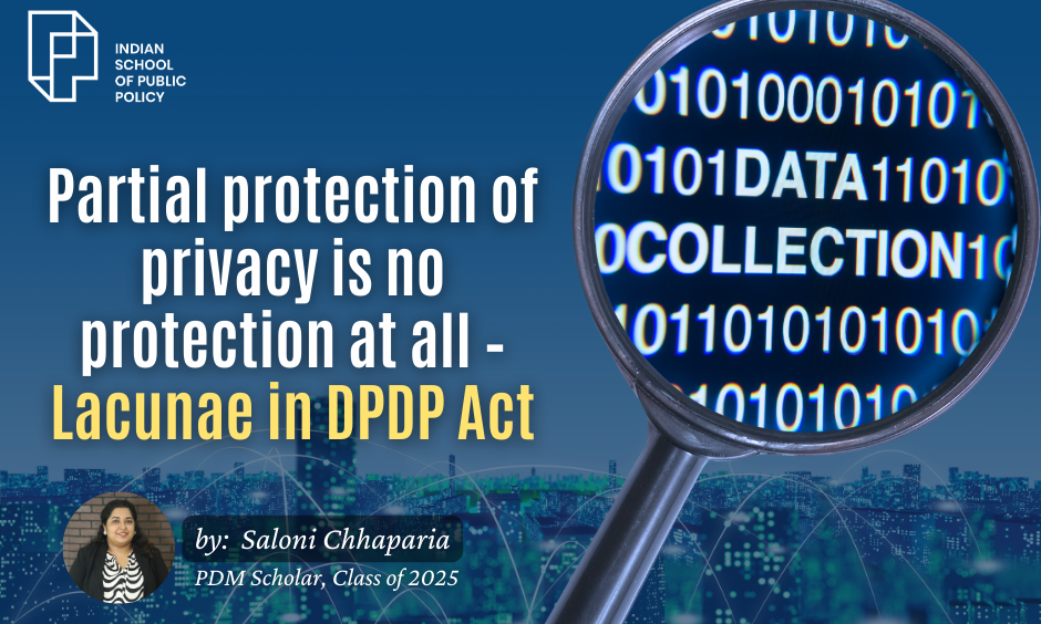 Protective Rights Why Partial Privacy Protection Weakens India’s DPDP Act