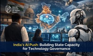 India’s AI Push-Building State Capacity for Technology Governance