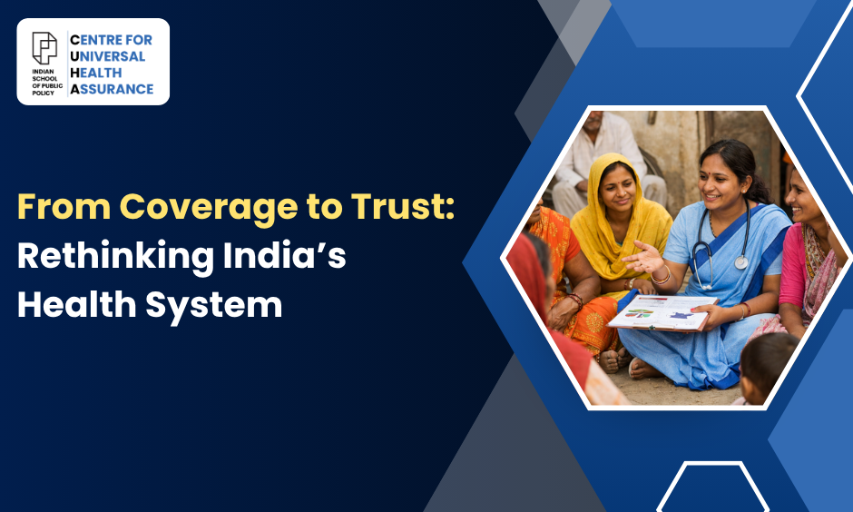 From Coverage to Trust: Rethinking India’s Health System