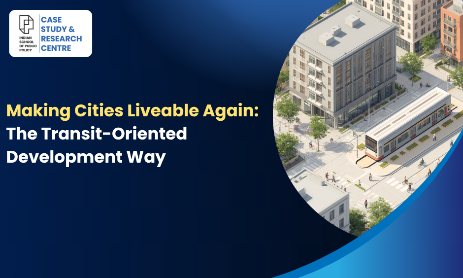 Making Cities Livable Again The Transit-Oriented Development Way