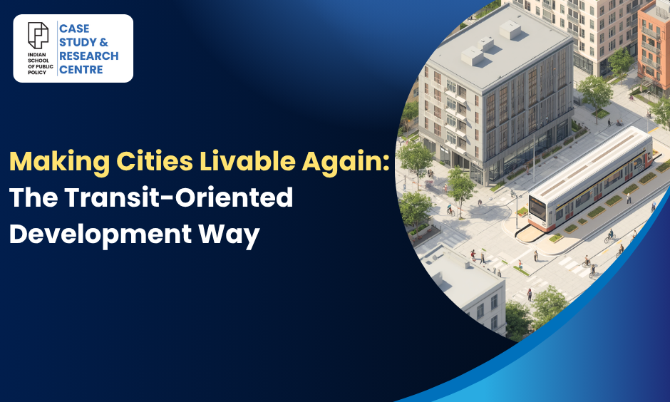 Making Cities Livable Again The Transit-Oriented Development Way
