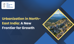 Urbanization in North-East India A New Frontier for Growth
