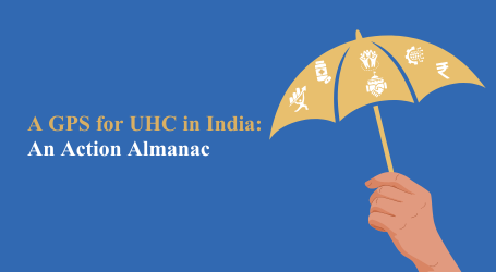 A GPS for UHC in India: An Action Almanac