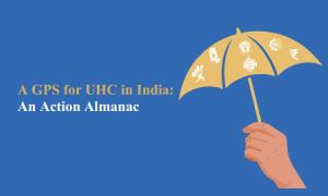 A GPS for UHC in India: An Action Almanac