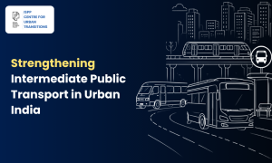 Strengthening Intermediate Public Transport in Urban India
