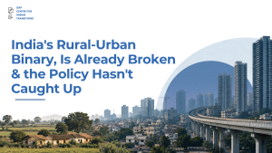 India's Rural-Urban Binary, Is Already Broken & the Policy Hasn't Caught Up