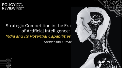 Strategic Competition In The Era Of Artificial Intelligence India And Its Potential Capabilities 500x281