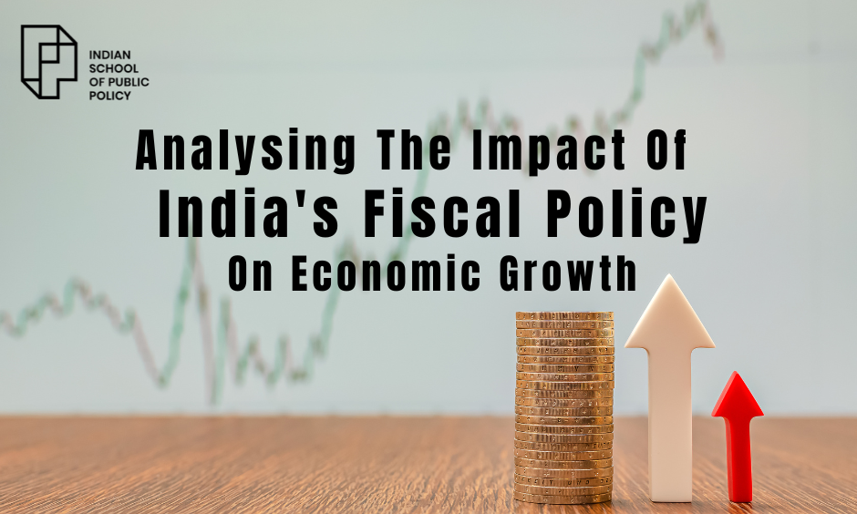 Analysing The Impact Of India's Fiscal Policy India's Fiscal Policy